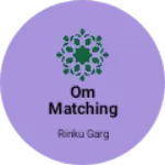 Business logo of Om Matching