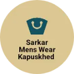 Business logo of Sarkar Mens Wear kapuskhed