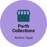 Business logo of Parth Collections