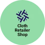 Business logo of Cloth retailer shop