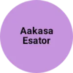 Business logo of Aakasa Esator