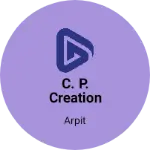 Business logo of C. P. Creation