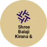 Business logo of Shree balaji kirana & general Store