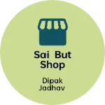 Business logo of Sai but shop