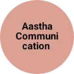 Business logo of Aastha communication