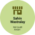 Business logo of Sahin wastralay