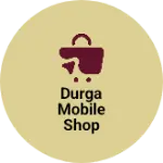 Business logo of Durga mobile shop