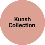 Business logo of Kunsh collection