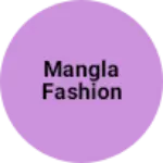 Business logo of Mangla fashion