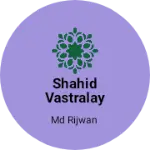 Business logo of Shahid vastralay