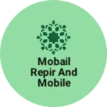 Business logo of Mobail repir and Mobile shel
