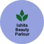 Business logo of Ishita beauty parlour cosmetic and general Store