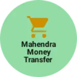 Business logo of Mahendra money transfer
