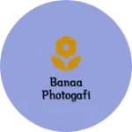 Business logo of Banaa photogafi