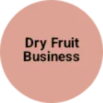 Business logo of Dry fruit business