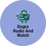 Business logo of Dogra radio and watch service