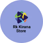 Business logo of Rk kirana store