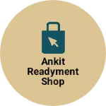 Business logo of Ankit readyment shop