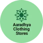 Business logo of Aaradhya clothing stores