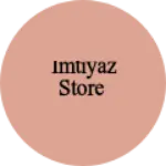 Business logo of Imtiyaz store