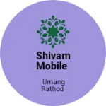 Business logo of Shivam Mobile