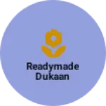 Business logo of Readymade Dukaan
