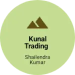 Business logo of Kunal trading