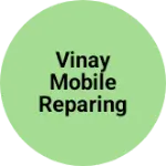 Business logo of Vinay mobile reparing shop
