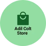 Business logo of Adil Colt store