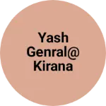 Business logo of Yash genral@ Kirana store