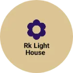 Business logo of Rk LIGHT HOUSE