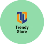 Business logo of Trendy store