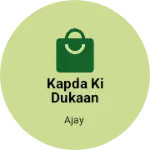 Business logo of Kapda ki dukaan