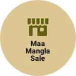 Business logo of Maa mangla sale