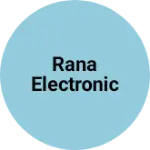 Business logo of Rana electronic