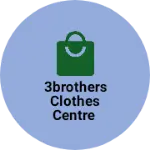 Business logo of 3Brothers Clothes Centre
