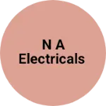 Business logo of N A ELECTRICALS