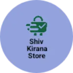 Business logo of Shiv kirana store