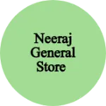 Business logo of Neeraj general Store