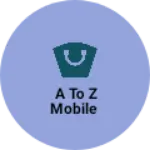 Business logo of A to z mobile