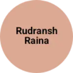 Business logo of Rudransh Raina