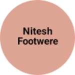 Business logo of Nitesh footwere