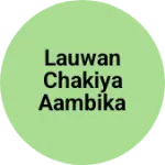 Business logo of Lauwan chakiya aambika mor