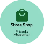 Business logo of Shree Shop