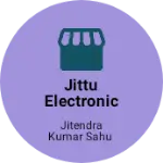 Business logo of JITTU ELECTRONICS