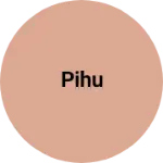Business logo of Pihu