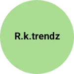 Business logo of R.k.trendz