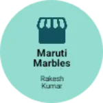 Business logo of Maruti marbles and tiles
