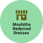 Business logo of Moshitha Redymed dresses
