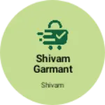 Business logo of Shivam garmant
